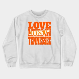 Love Lives in Tennessee Crewneck Sweatshirt
